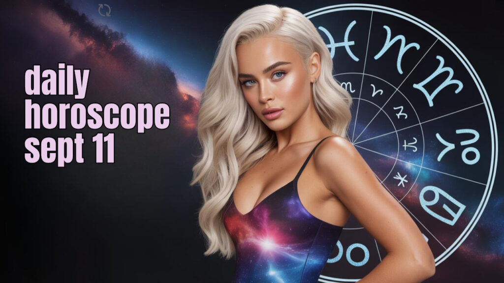 Daily Horoscope – September 11, 2025